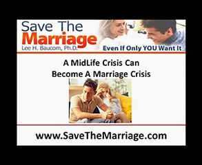 Save The Marriage Video 11:  Will A Midlife Crisis End My M