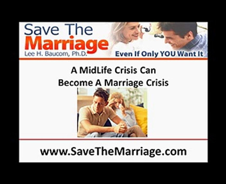 Save The Marriage Video 11:  Will A Midlife Crisis End My M
