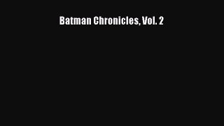 (PDF Download) Batman Chronicles Vol. 2 PDF