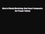[PDF Download] Word of Mouth Marketing: How Smart Companies Get People Talking [Read] Online