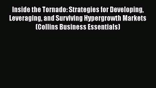 [PDF Download] Inside the Tornado: Strategies for Developing Leveraging and Surviving Hypergrowth