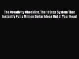 [PDF Download] The Creativity Checklist: The 11 Step System That Instantly Pulls Million Dollar