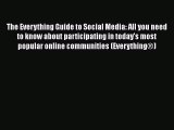 [PDF Download] The Everything Guide to Social Media: All you need to know about participating