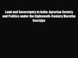 [PDF Download] Land and Sovereignty in India: Agrarian Society and Politics under the Eighteenth-Century