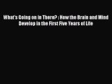 What's Going on in There? : How the Brain and Mind Develop in the First Five Years of Life