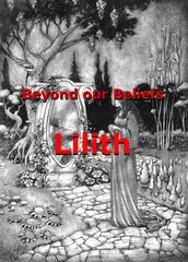 Beyond our Beliefs - Lilith