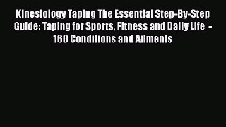 Kinesiology Taping The Essential Step-By-Step Guide: Taping for Sports Fitness and Daily Life