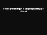 [PDF Download] Building Android Apps in Easy Steps: Using App Inventor [Download] Online