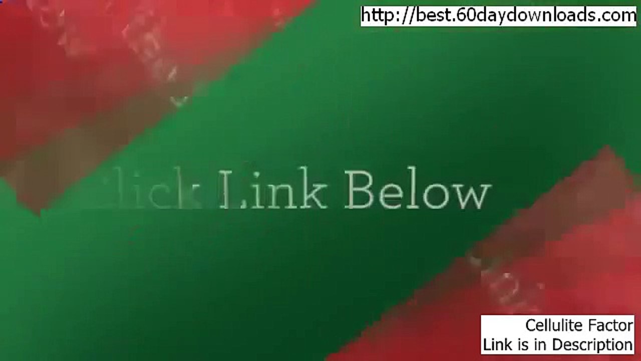 Cellulite Factor Free of Risk Download 2014 - Download It Here Now