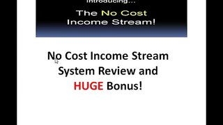 No Cost Income Stream Review + Huge Free Bonus!