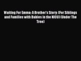 Waiting For Emma: A Brother's Story: (For Siblings and Families with Babies in the NICU) (Under