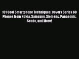 [PDF Download] 101 Cool Smartphone Techniques: Covers Series 60 Phones from Nokia Samsung Siemens