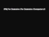 [PDF Download] iPAQ For Dummies (For Dummies (Computers)) [PDF] Full Ebook