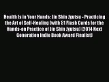Health Is in Your Hands: Jin Shin Jyutsu - Practicing the Art of Self-Healing (with 51 Flash