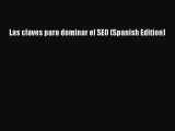 [PDF Download] Las claves para dominar el SEO (Spanish Edition) [Read] Full Ebook