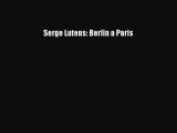 (PDF Download) Serge Lutens: Berlin a Paris PDF