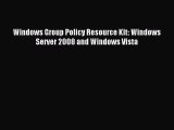 [PDF Download] Windows Group Policy Resource Kit: Windows Server 2008 and Windows Vista [Read]