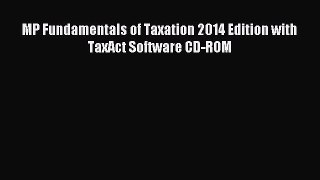 (PDF Download) MP Fundamentals of Taxation 2014 Edition with TaxAct Software CD-ROM Download