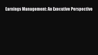 (PDF Download) Earnings Management: An Executive Perspective PDF