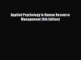 [Téléchargement PDF] Applied Psychology in Human Resource Management (6th Edition)