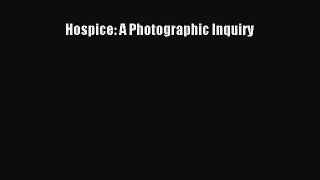 [PDF Download] Hospice: A Photographic Inquiry [Read] Full Ebook