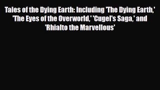 [PDF Download] Tales of the Dying Earth: Including 'The Dying Earth' 'The Eyes of the Overworld'