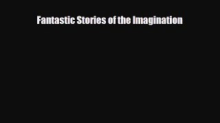 [PDF Download] Fantastic Stories of the Imagination [Read] Full Ebook