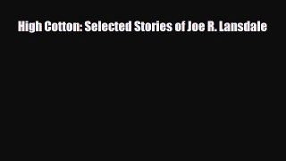 [PDF Download] High Cotton: Selected Stories of Joe R. Lansdale [Download] Full Ebook
