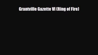 [PDF Download] Grantville Gazette VI (Ring of Fire) [PDF] Full Ebook