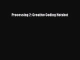 [PDF Download] Processing 2: Creative Coding Hotshot [Read] Online