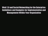[PDF Download] Web 2.0 and Social Networking for the Enterprise: Guidelines and Examples for
