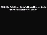 OB/GYN & Peds Notes: Nurse's Clinical Pocket Guide (Nurse's Clinical Pocket Guides)  Free PDF