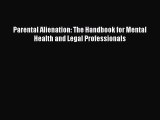 [Téléchargement PDF] Parental Alienation: The Handbook for Mental Health and Legal Professionals