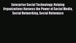 [PDF Download] Enterprise Social Technology: Helping Organizations Harness the Power of Social