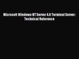 [PDF Download] Microsoft Windows NT Server 4.0 Terminal Server: Technical Reference [Download]