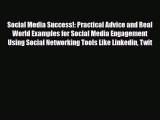 [PDF Download] Social Media Success!: Practical Advice and Real World Examples for Social Media