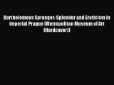 [PDF Download] Bartholomeus Spranger: Splendor and Eroticism in Imperial Prague (Metropolitan