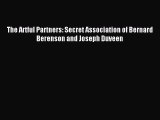(PDF Download) The Artful Partners: Secret Association of Bernard Berenson and Joseph Duveen