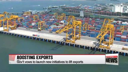Korea vows to launch new initiatives to lift exports