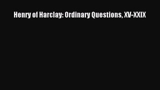 [PDF Download] Henry of Harclay: Ordinary Questions XV-XXIX [PDF] Full Ebook
