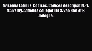 [PDF Download] Avicenna Latinus. Codices. Codices descripsit M.-T. d'Alverny. Addenda collegerunt
