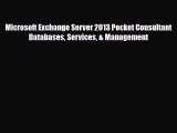 [PDF Download] Microsoft Exchange Server 2013 Pocket Consultant Databases Services & Management