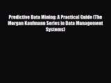 [PDF Download] Predictive Data Mining: A Practical Guide (The Morgan Kaufmann Series in Data