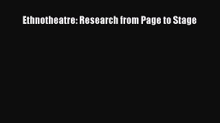 [PDF Download] Ethnotheatre: Research from Page to Stage [Download] Full Ebook