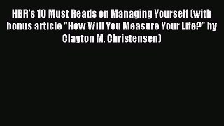 HBR's 10 Must Reads on Managing Yourself (with bonus article How Will You Measure Your Life?