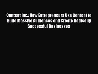 Télécharger la video: Content Inc.: How Entrepreneurs Use Content to Build Massive Audiences and Create Radically