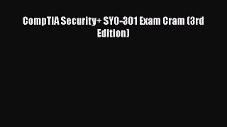 [PDF Download] CompTIA Security+ SY0-301 Exam Cram (3rd Edition) [PDF] Full Ebook
