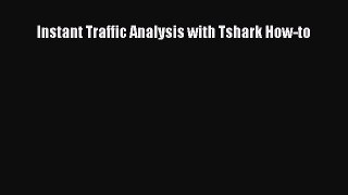 [PDF Download] Instant Traffic Analysis with Tshark How-to [Read] Online