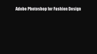 [PDF Download] Adobe Photoshop for Fashion Design [Download] Online