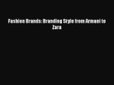 PDF Download Fashion Brands: Branding Style from Armani to Zara Download Full Ebook